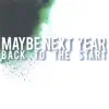 Maybe Next Year - Back to the Start